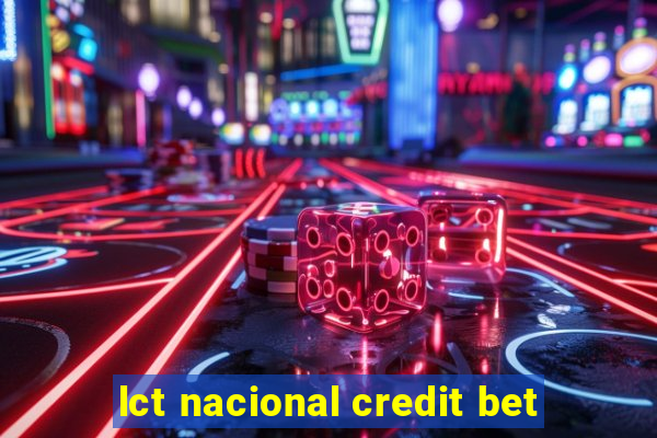 lct nacional credit bet